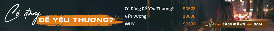 CÓ ĐÁNG ĐỂ YÊU THƯƠNG